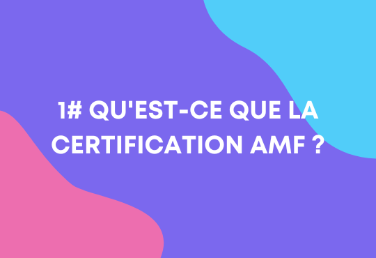 Qu'est-ce que la Certification AMF ?